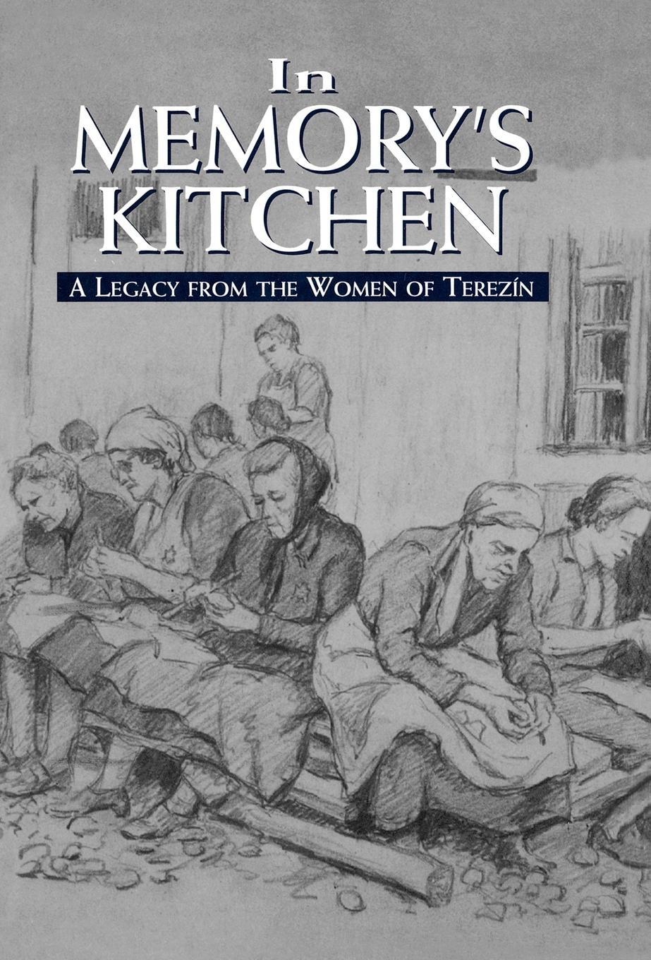 Cover: 9781568219028 | In Memory's Kitchen | A Legacy from the Women of Terezin | Silva