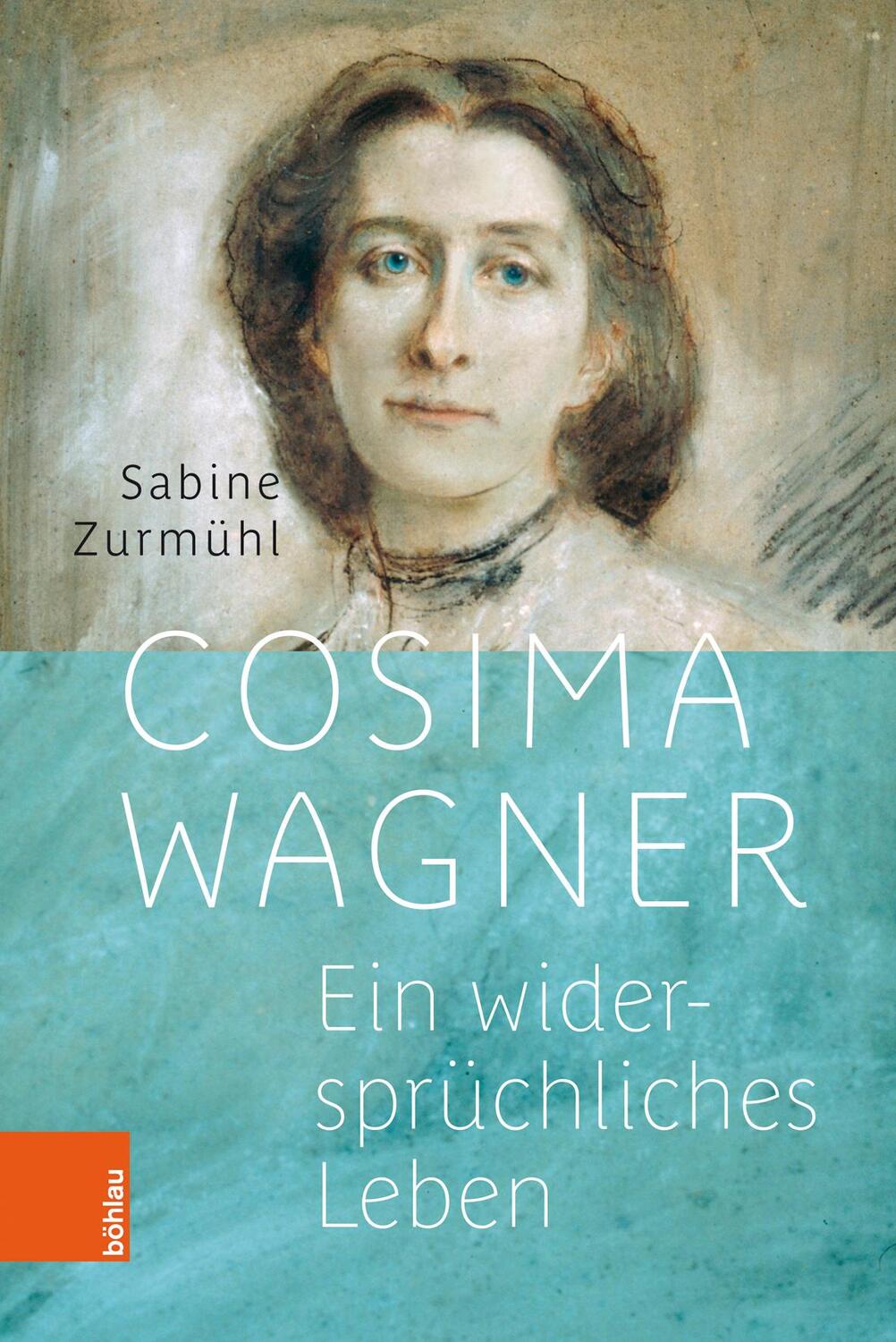 Cover: 9783205215011 | Cosima Wagner | Ein widersprüchliches Leben | Sabine Zurmühl | Buch