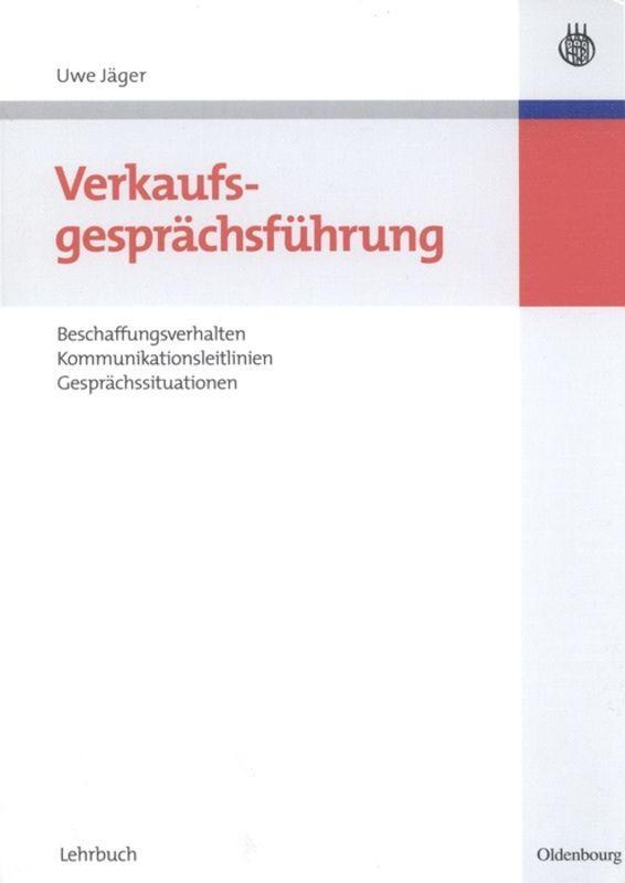 Cover: 9783486583991 | Verkaufsgesprächsführung | Uwe Jäger | Buch | Oldenbourg