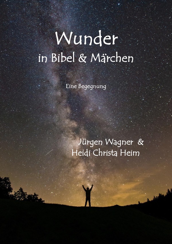 Cover: 9783818726379 | Wunder in Bibel und Märchen | Eine Begegnung. DE | Jürgen Wagner