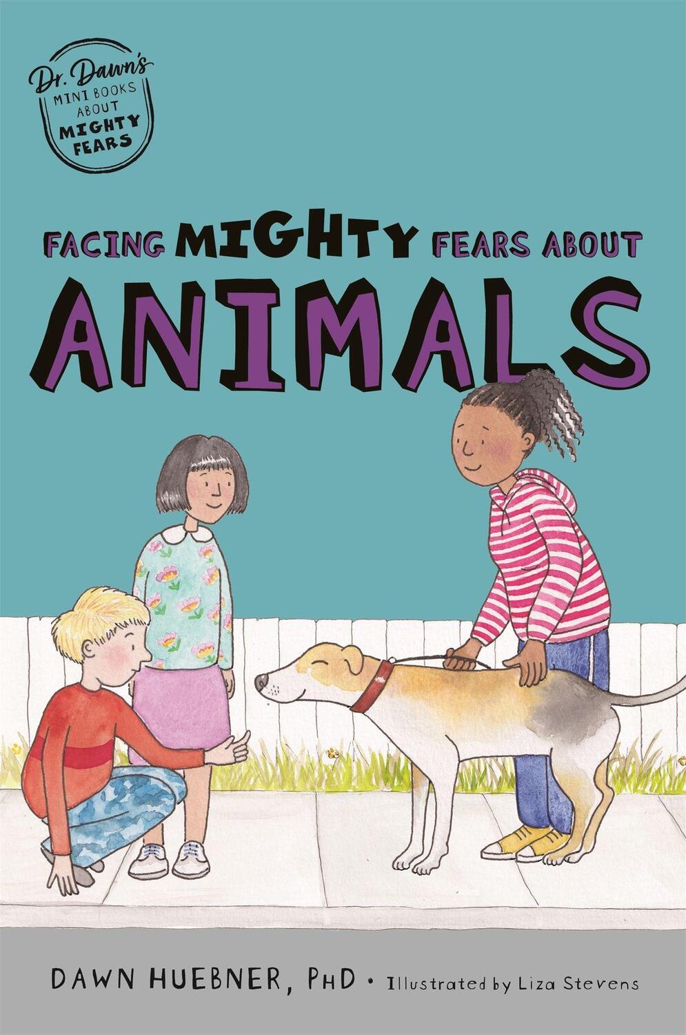 Cover: 9781787759466 | Facing Mighty Fears About Animals | Dawn, PhD Huebner | Taschenbuch