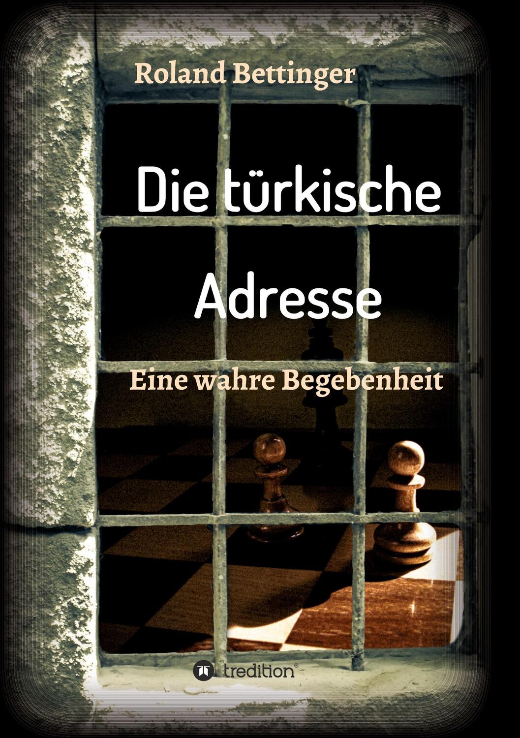 Cover: 9783347402096 | Die türkische Adresse | Eine wahre Begebenheit | Roland Bettinger