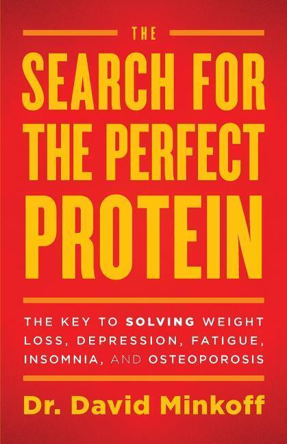 Cover: 9781544503868 | The Search for the Perfect Protein: The Key to Solving Weight Loss,...