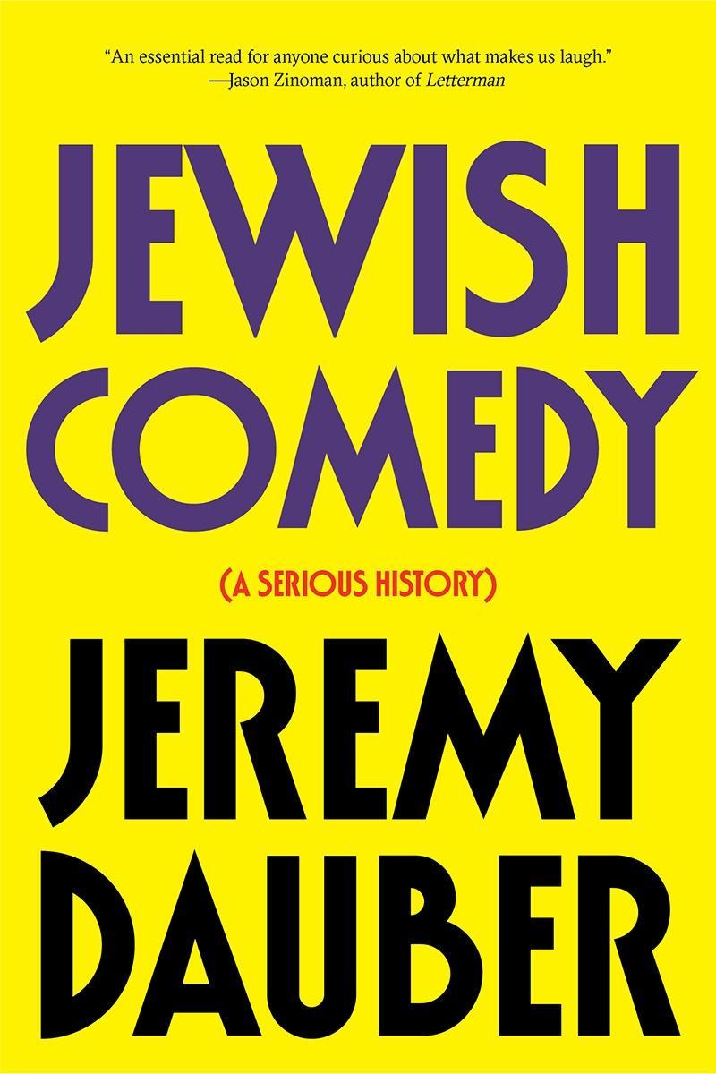 Cover: 9780393356298 | Jewish Comedy | A Serious History | Jeremy Dauber | Taschenbuch | 2018