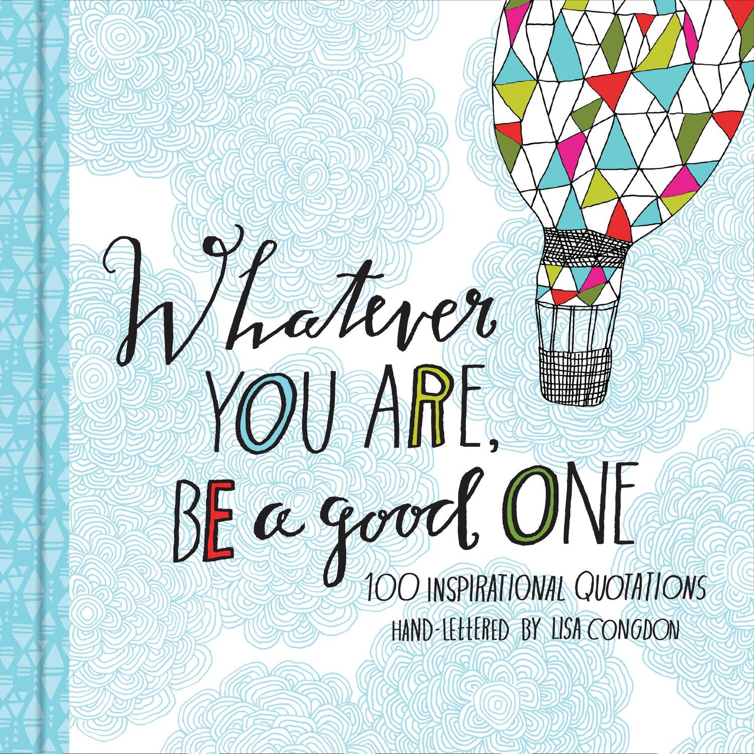 Cover: 9781452124834 | Whatever You Are Be a Good One: 100 Inspirational Quotations...