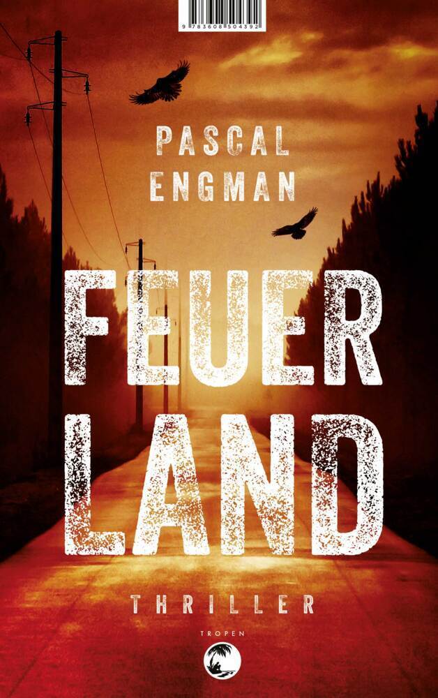 Cover: 9783608504392 | Feuerland | Thriller | Pascal Engman | Taschenbuch | 492 S. | Deutsch