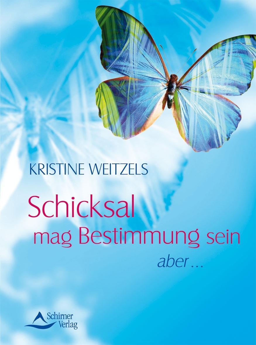 Cover: 9783843410809 | Schicksal mag Bestimmung sein | aber... | Kristine Weitzels | Buch