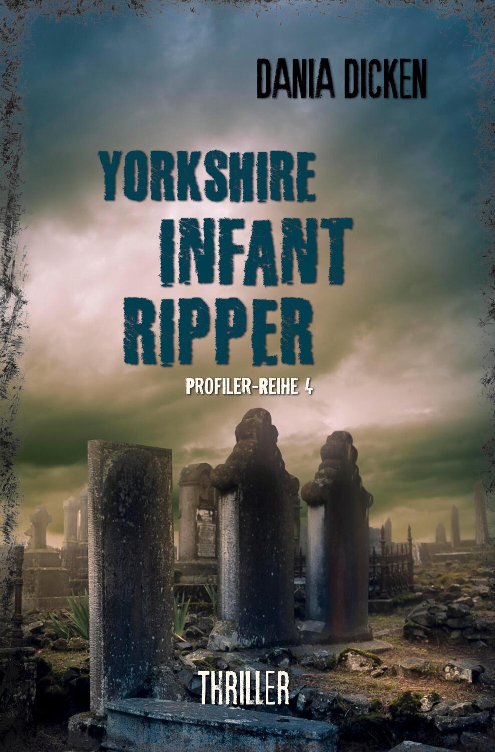 Cover: 9783757906955 | Yorkshire Infant Ripper | Dania Dicken | Taschenbuch | Profiler-Reihe
