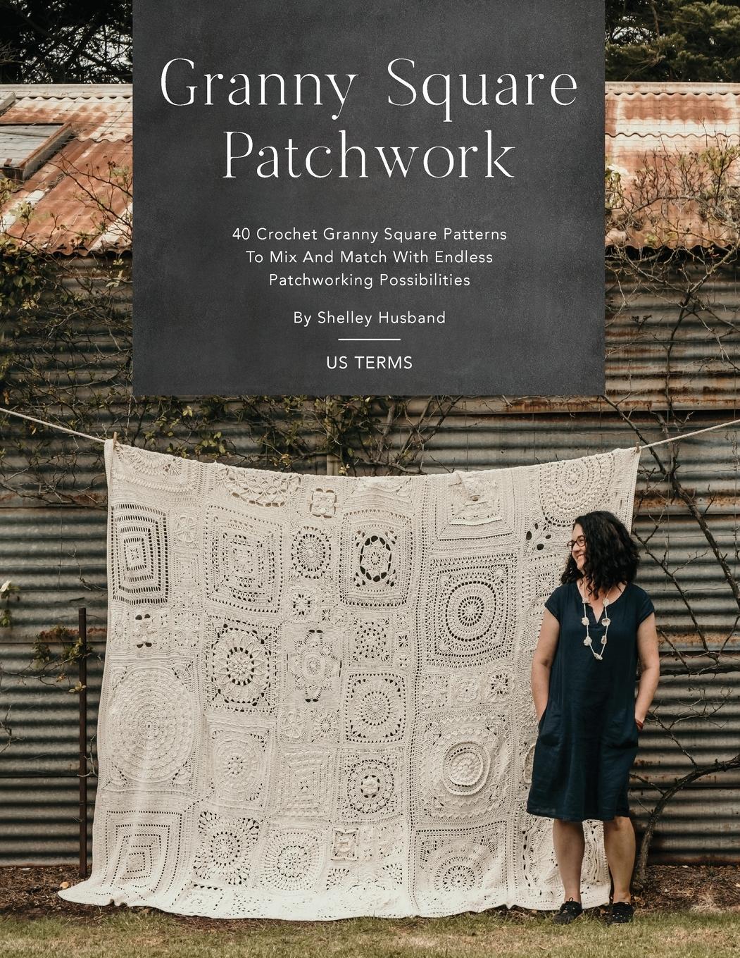 Cover: 9780645157314 | Granny Square Patchwork US Terms Edition | Shelley Husband | Buch