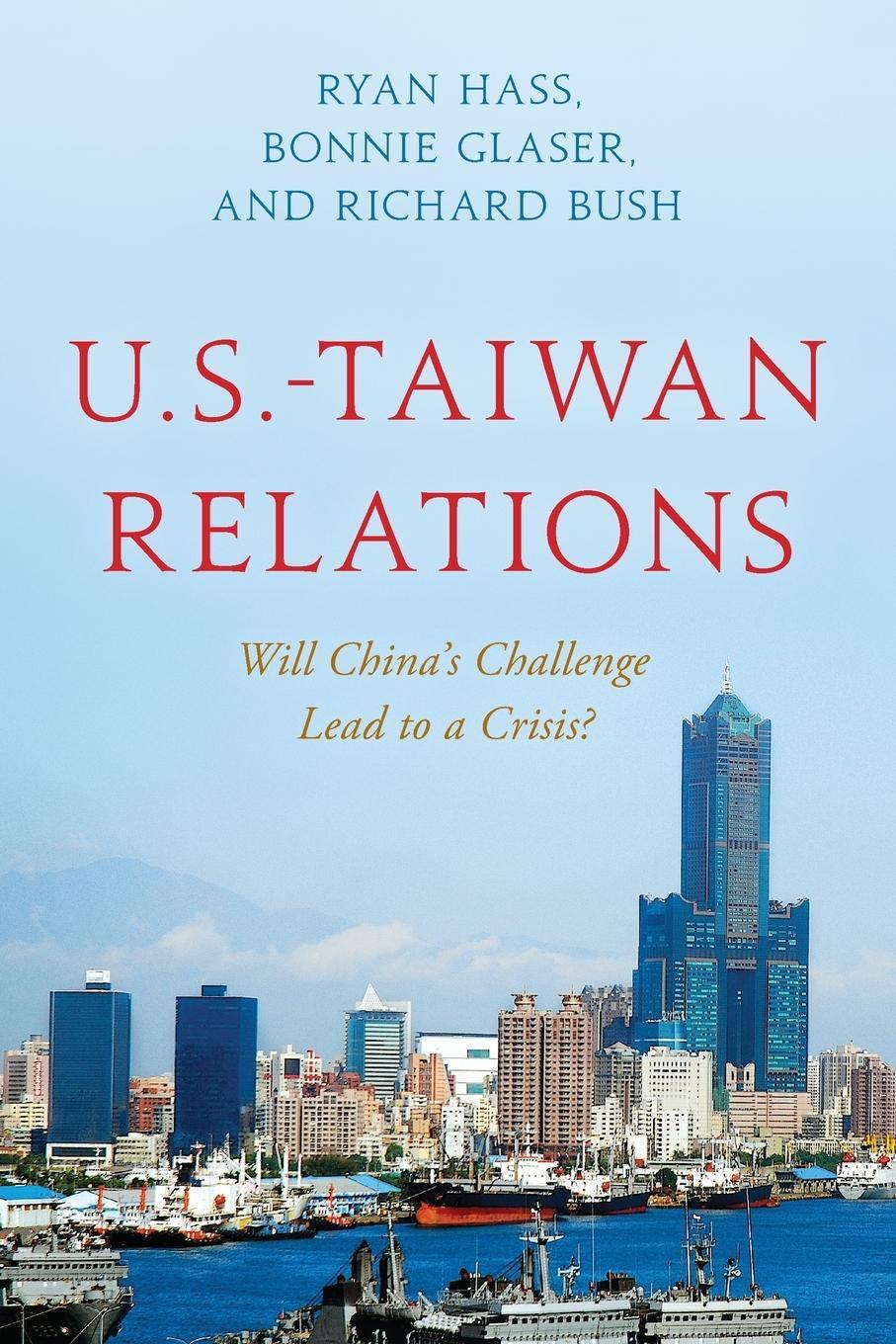 Cover: 9780815739999 | U.S.-Taiwan Relations | Will China's Challenge Lead to a Crisis?