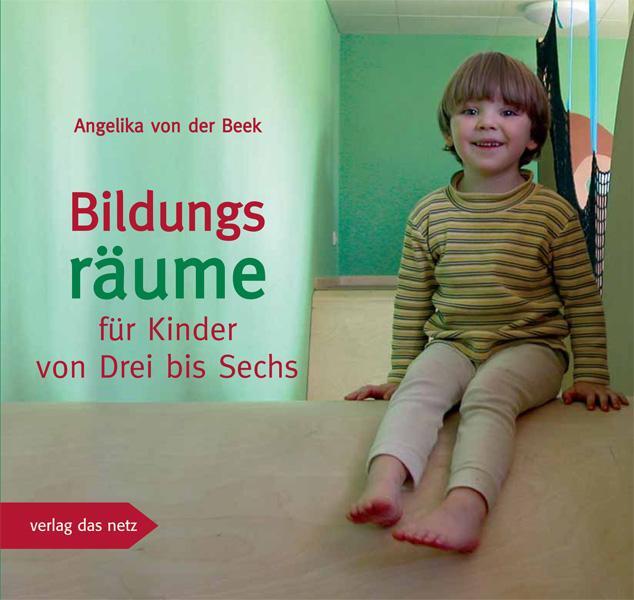 Cover: 9783937785899 | Bildungsräume für Kinder von Drei bis Sechs | Angelika von der Beek