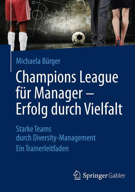 Cover: 9783658048501 | Champions League für Manager ¿ Erfolg durch Vielfalt | Michaela Bürger