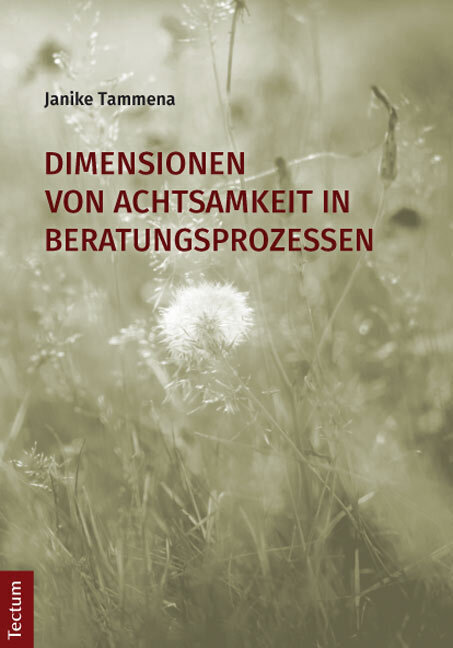 Cover: 9783828836501 | Dimensionen von Achtsamkeit in Beratungsprozessen | Janike Tammena