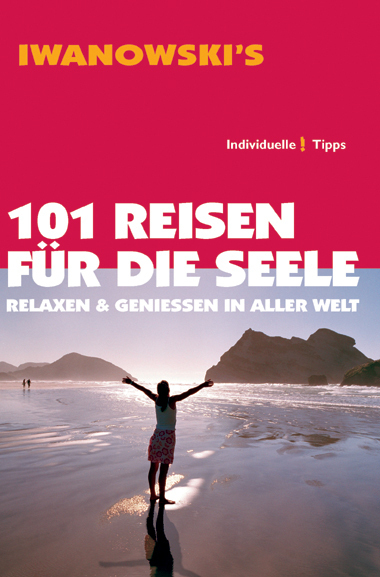 Cover: 9783861970118 | Iwanowski's 101 Reisen für die Seele | Daniela Kebel (u. a.) | Buch