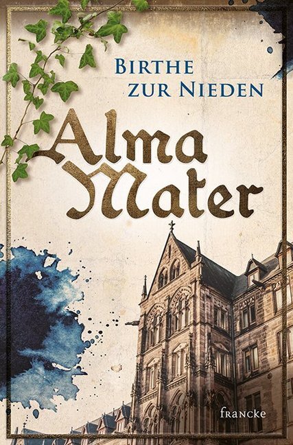 Cover: 9783963621574 | Alma Mater | Birthe Zur Nieden | Taschenbuch | 555 S. | Deutsch | 2020