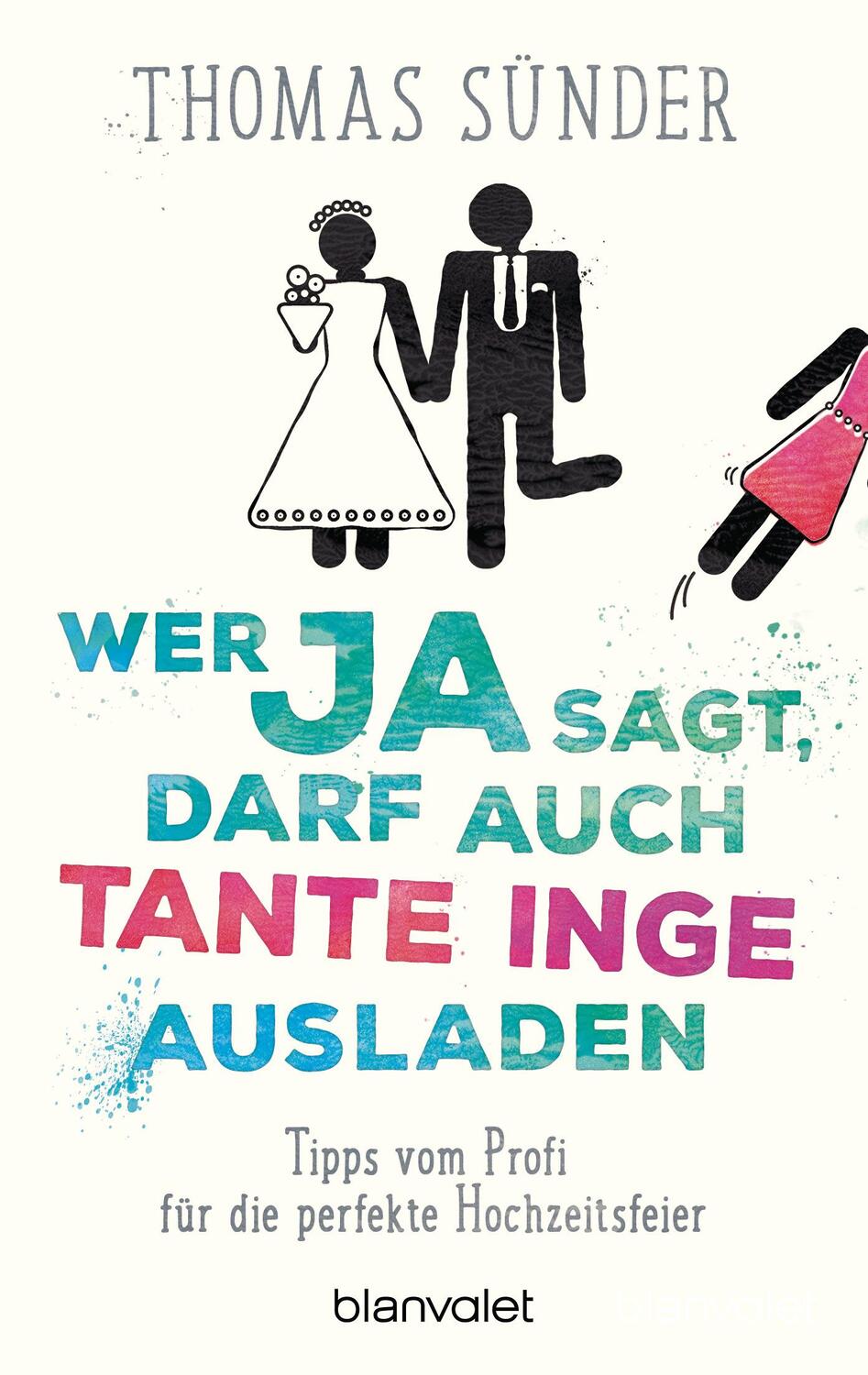 Cover: 9783734108358 | Wer Ja sagt, darf auch Tante Inge ausladen | Thomas Sünder | Buch