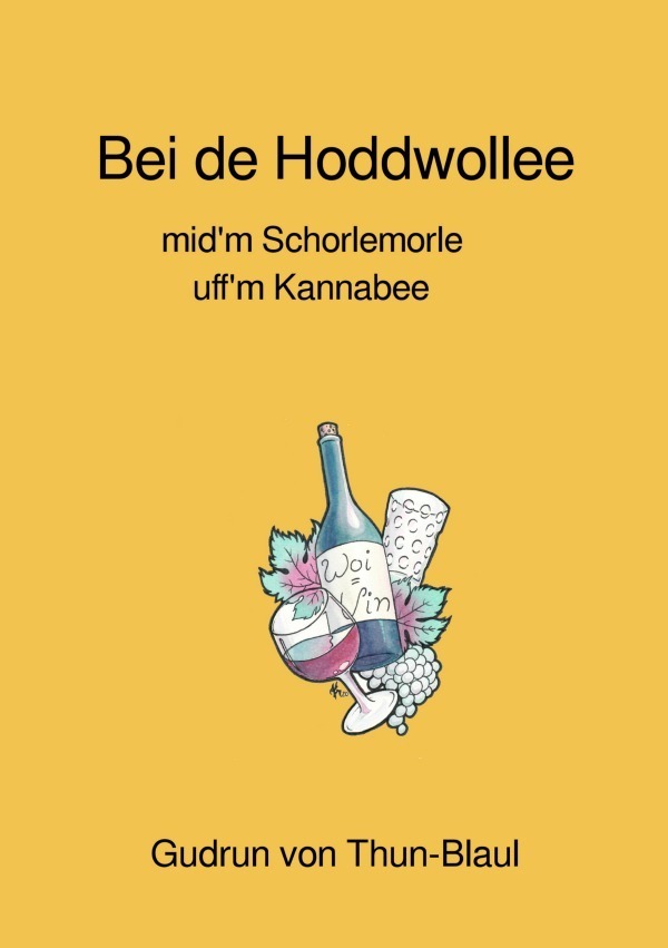 Cover: 9783753156057 | Bei de Hoddwollee | mid'm Schorlemorle uff'm Kannabee | Thun-Blaul