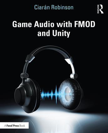 Cover: 9781138315976 | Game Audio with FMOD and Unity | Ciaran Robinson | Taschenbuch | 2019