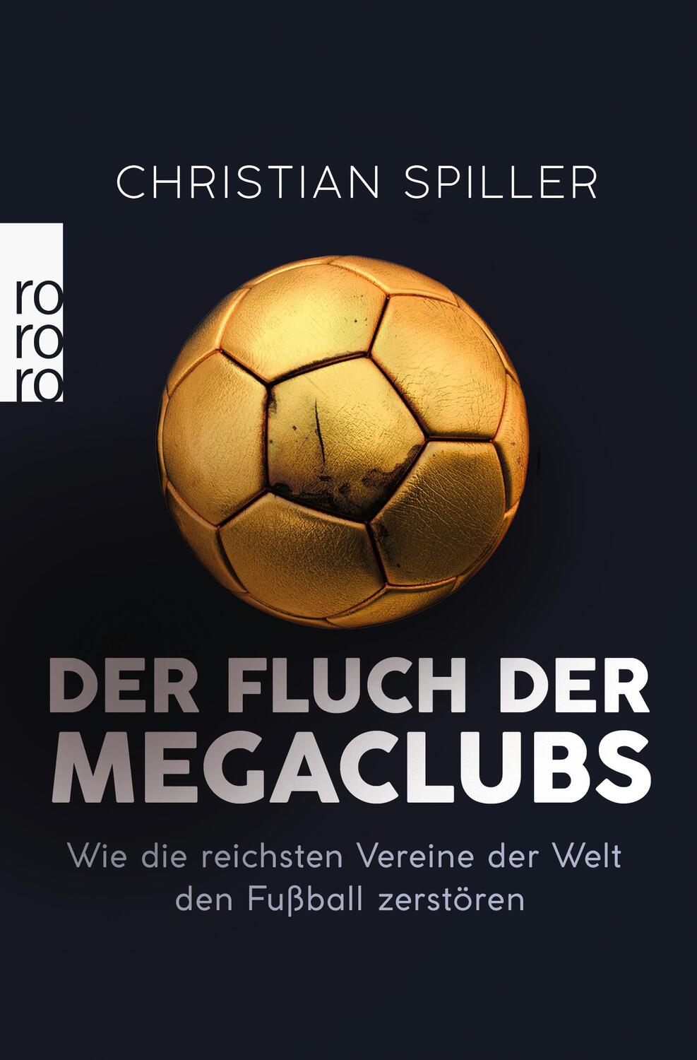 Cover: 9783499006708 | Der Fluch der Megaclubs | Christian Spiller | Taschenbuch | Deutsch