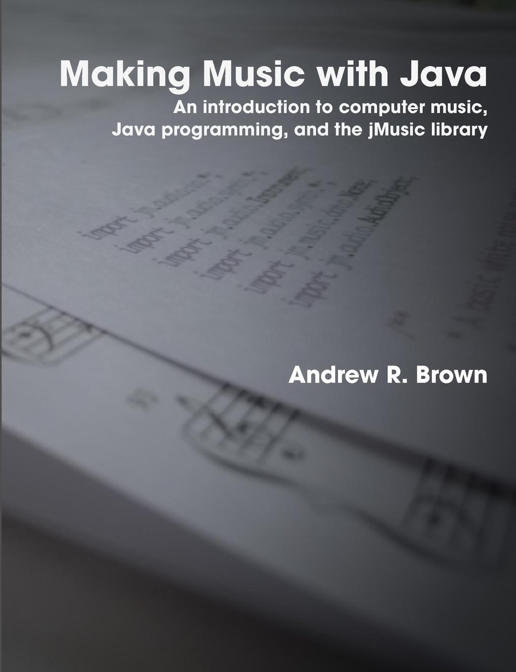 Cover: 9781409281337 | Making Music with Java | Andrew Brown | Taschenbuch | Paperback | 2009