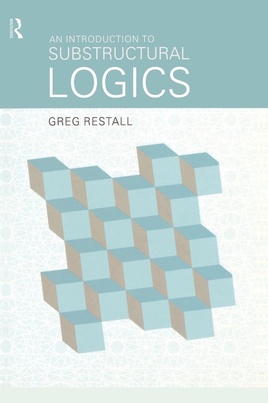 Cover: 9780415215343 | An Introduction to Substructural Logics | Greg Restall | Taschenbuch