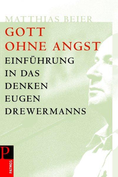 Cover: 9783491725430 | Gott ohne Angst | Einführung in das Denken Drewermanns | Beier | Buch