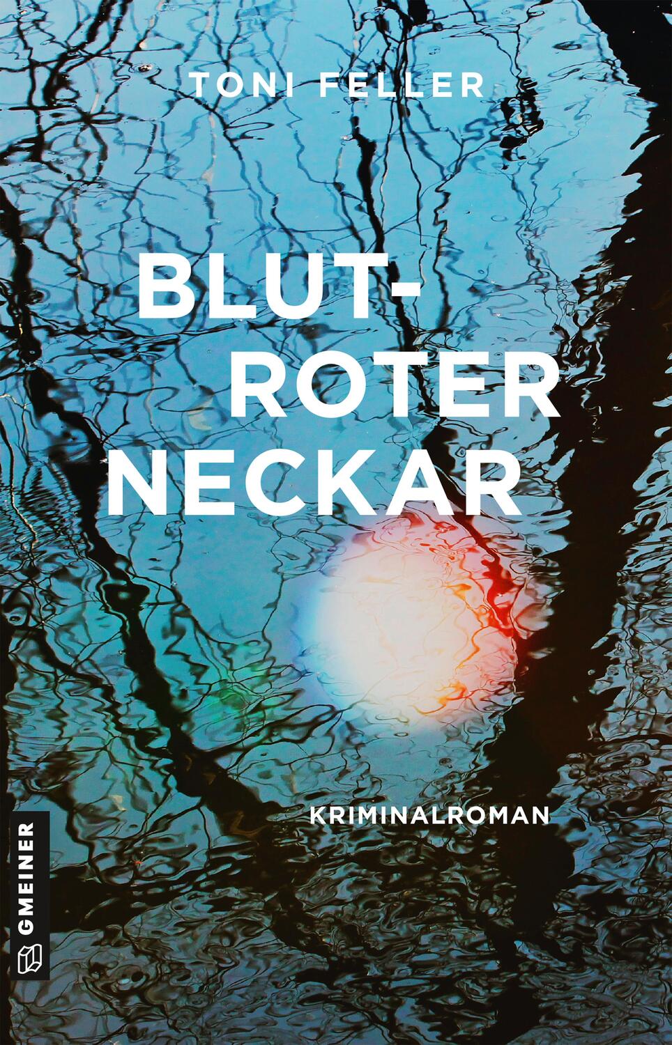 Cover: 9783839226926 | Blutroter Neckar | Kriminalroman | Toni Feller | Taschenbuch | Deutsch