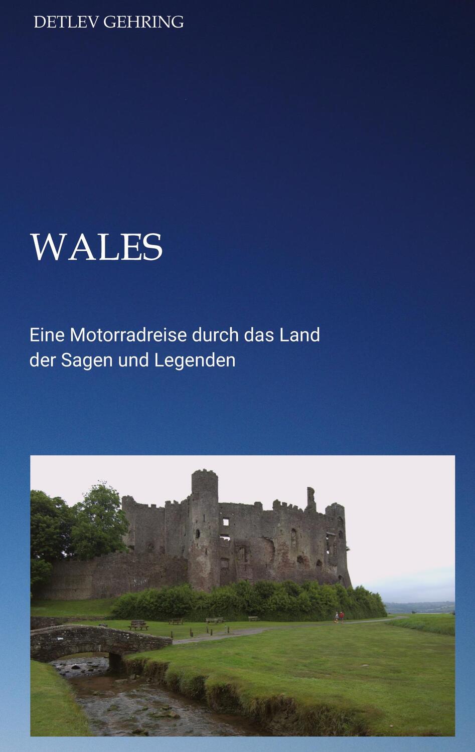 Cover: 9783347786592 | Wales | Eine Motorradreise durch das Land der Sagen und Legenden