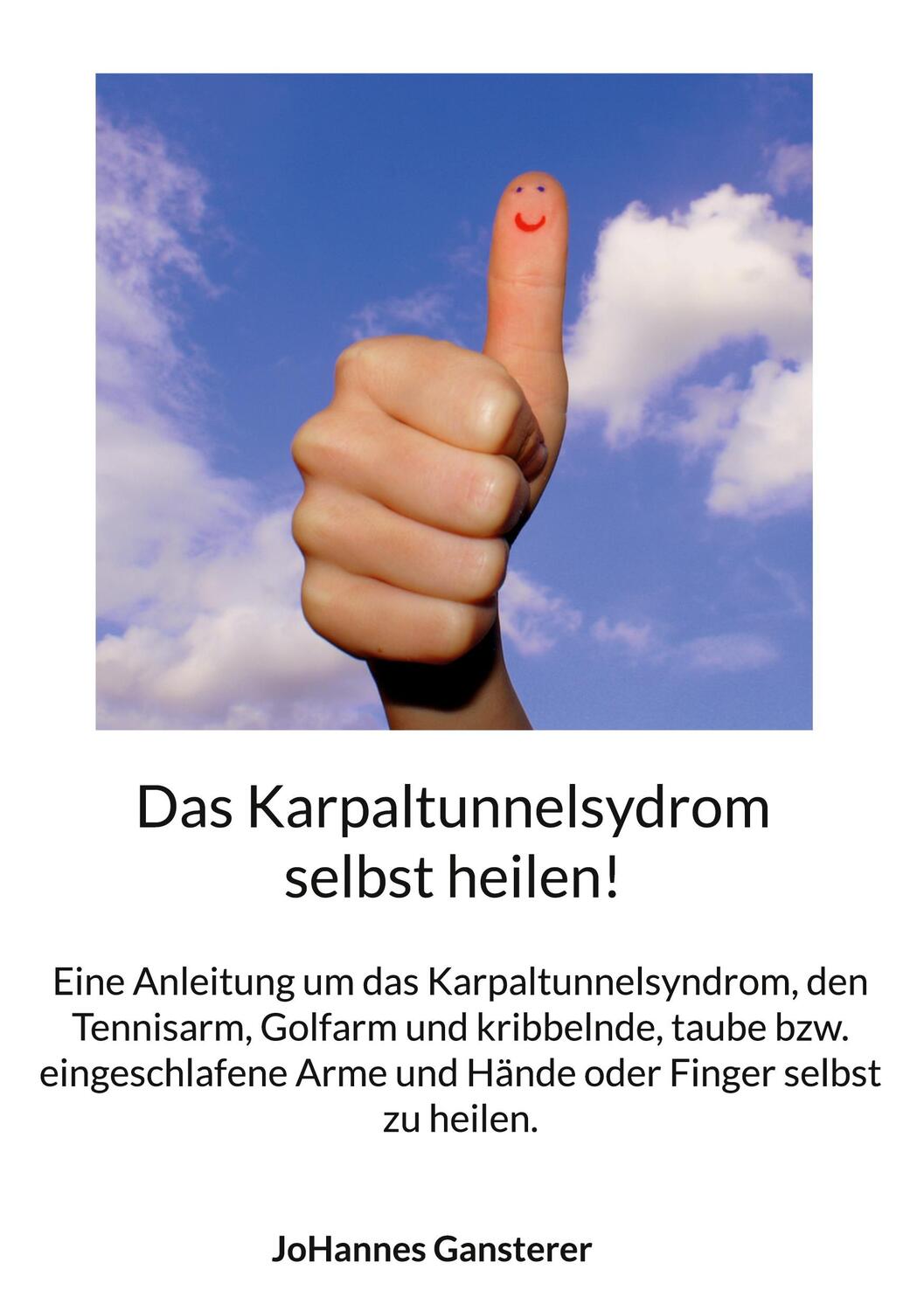 Cover: 9783755702146 | Das Karpaltunnelsydrom selbst heilen! | Johannes Gansterer | Buch