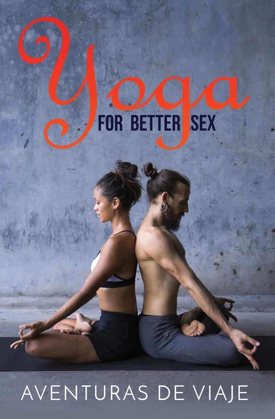 Cover: 9781925979411 | Yoga for Better Sex | Aventuras de Viaje | Taschenbuch | Intimacy