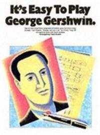 Cover: 9780711913349 | It's Easy To Play George Gershwin | Frank Booth | It's Easy To Play