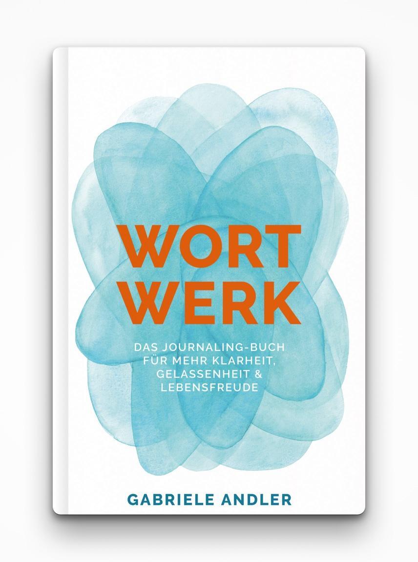 Cover: 9783981940350 | WortWerk: Das Journaling-Buch für mehr Klarheit, Gelassenheit und...