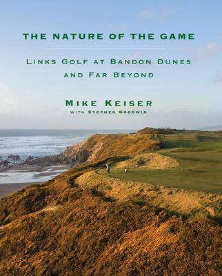 Cover: 9780525658597 | The Nature of the Game | Links Golf at Bandon Dunes and Far Beyond