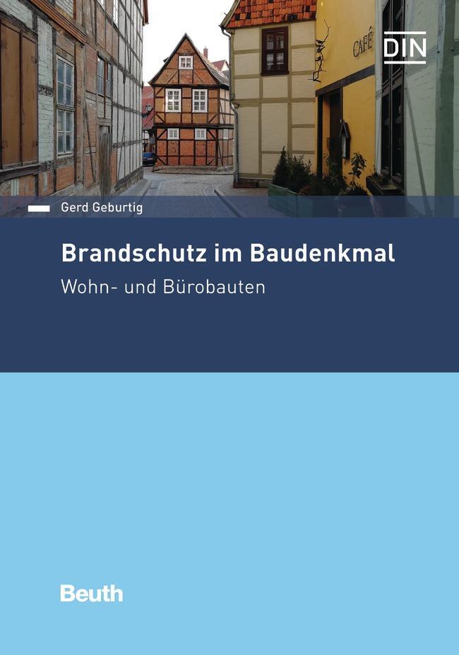 Cover: 9783410307624 | Brandschutz im Baudenkmal | Wohn- und Bürobauten | Gerd Geburtig
