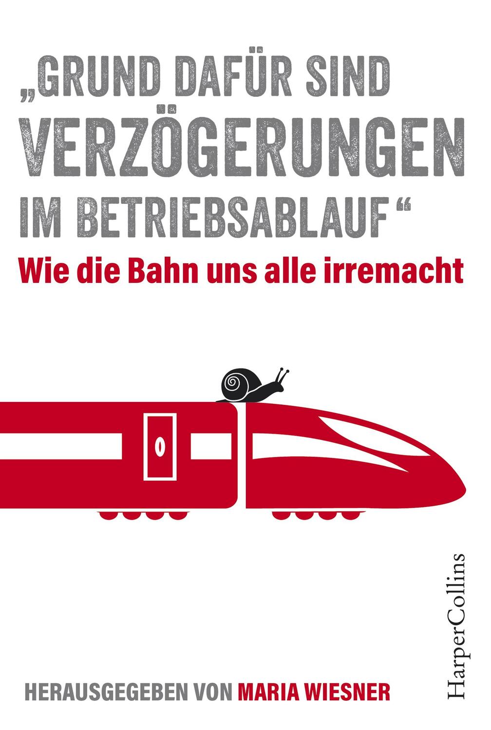 Cover: 9783959673464 | "Grund dafür sind Verzögerungen im Betriebsablauf" - Wie die Bahn...