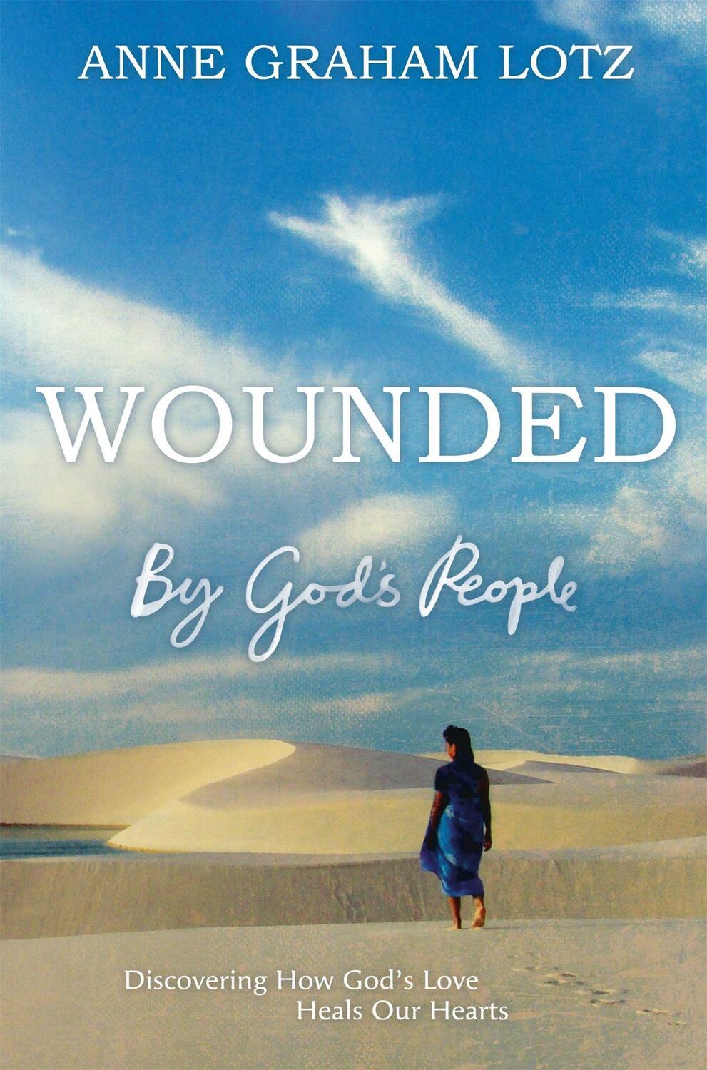 Cover: 9781444783285 | Wounded by God's People | Discovering How God's Love Heals Our Hearts