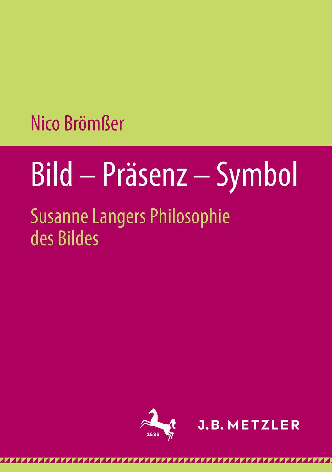 Cover: 9783476051479 | Bild ¿ Präsenz ¿ Symbol | Susanne Langers Philosophie des Bildes | xii