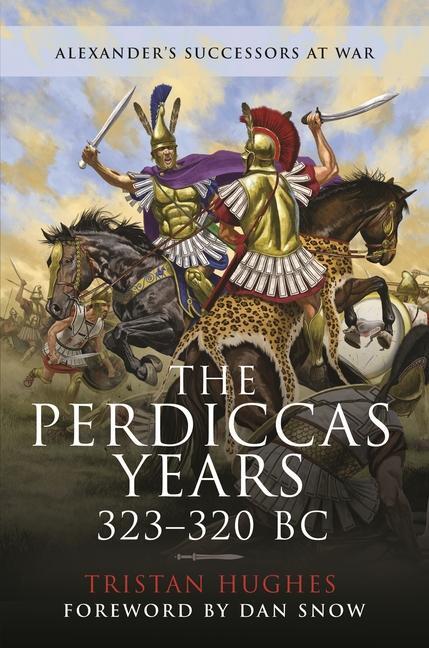 Cover: 9781399020701 | The Perdiccas Years, 323-320 BC | Tristan Hughes | Taschenbuch | 2024