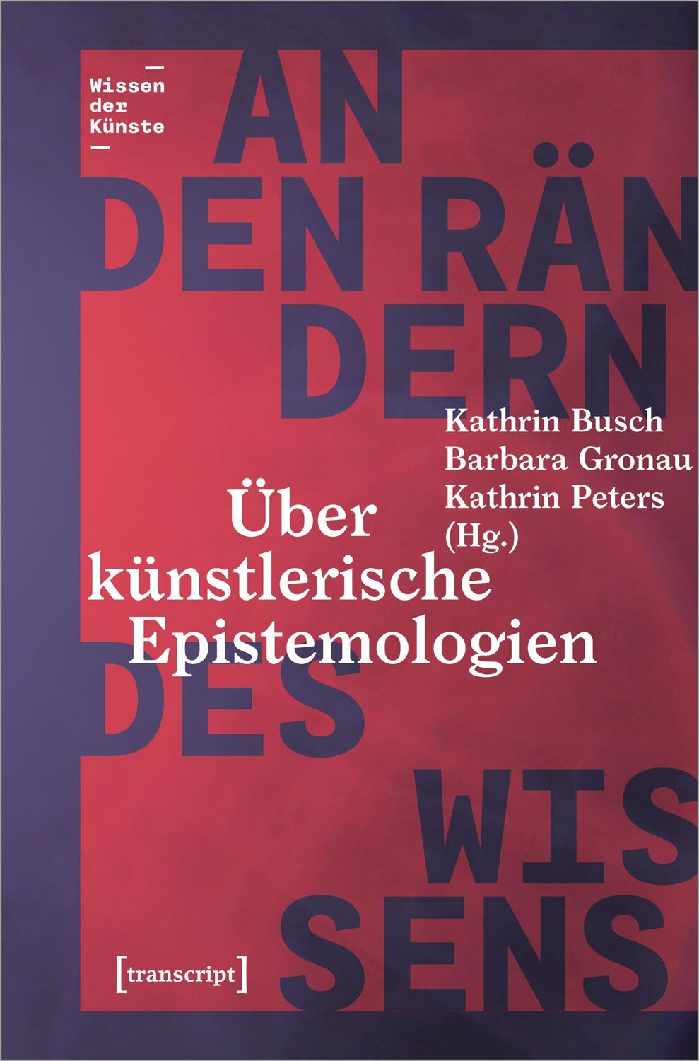 Cover: 9783837662207 | An den Rändern des Wissens | Über künstlerische Epistemologien | Buch