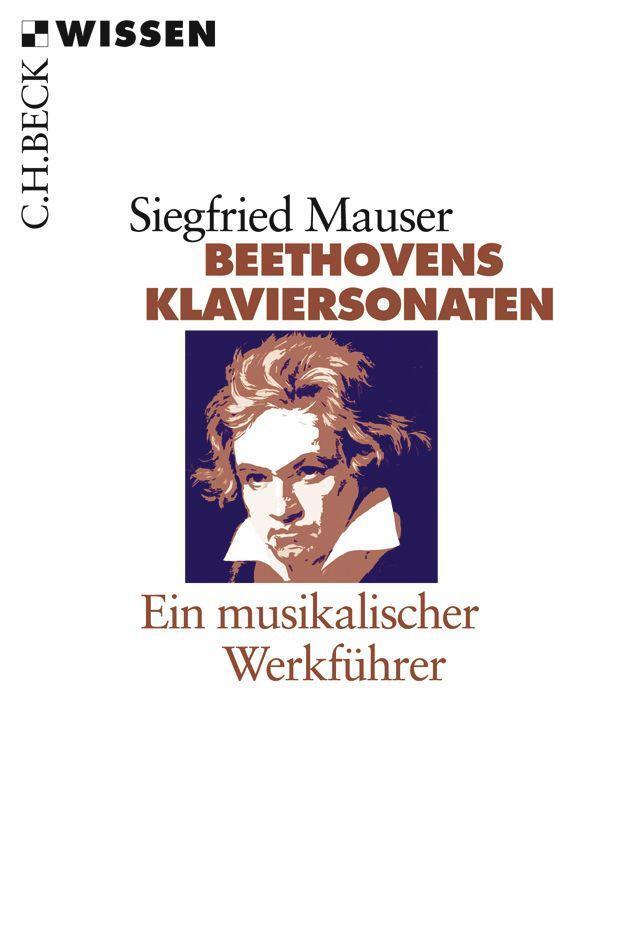 Cover: 9783406575723 | Beethovens Klaviersonaten | Ein musikalischer Werkführer | Mauser