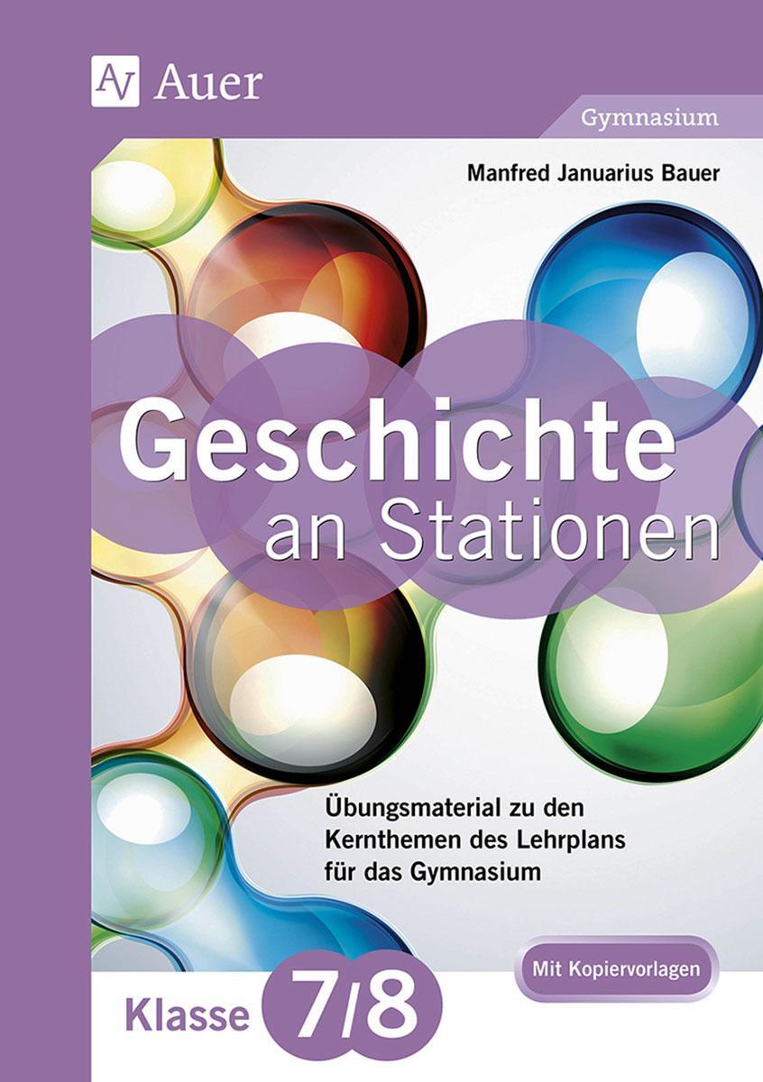 Cover: 9783403072560 | Geschichte an Stationen 7-8 Gymnasium | Manfred Bauer | Broschüre