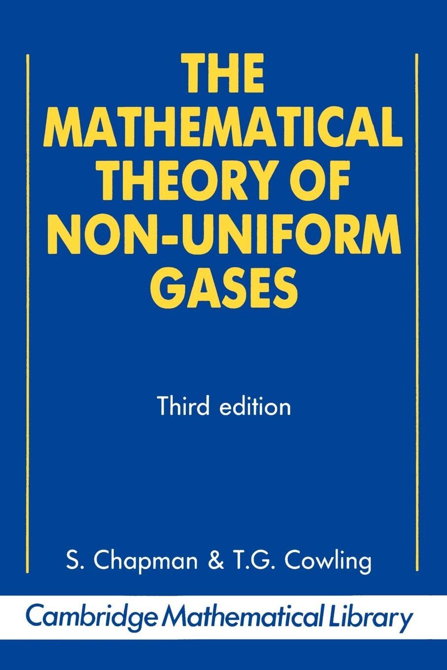 Cover: 9780521408448 | The Mathematical Theory of Non-Uniform Gases | T. G. Cowling | Buch