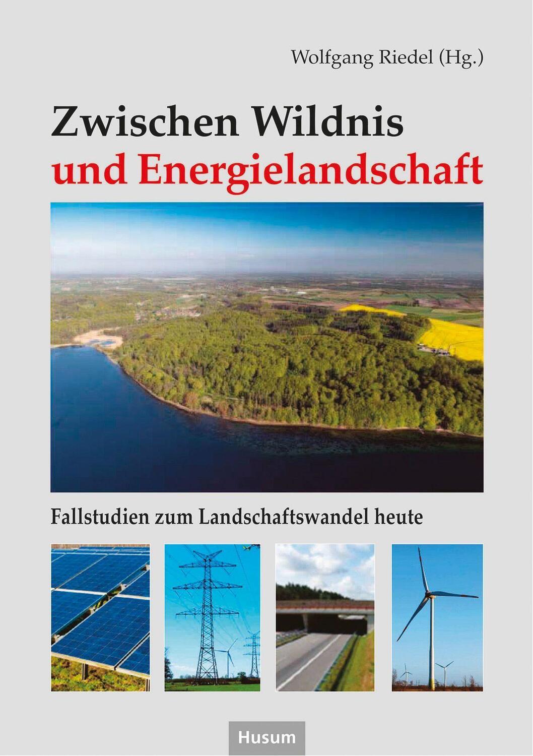 Cover: 9783967171020 | Zwischen Wildnis und Energielandschaft | Wolfgang Riedel | Taschenbuch