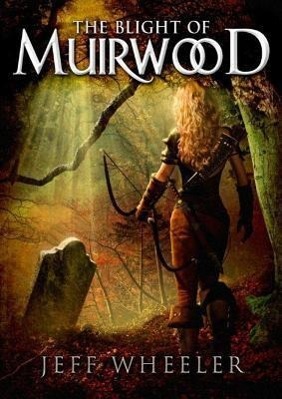 Cover: 9781612187013 | Wheeler, J: The Blight of Muirwood | Jeff Wheeler | Englisch | 2013