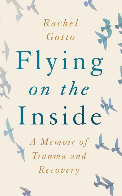 Cover: 9781542028738 | Flying on the Inside: A Memoir of Trauma and Recovery | Rachel Gotto