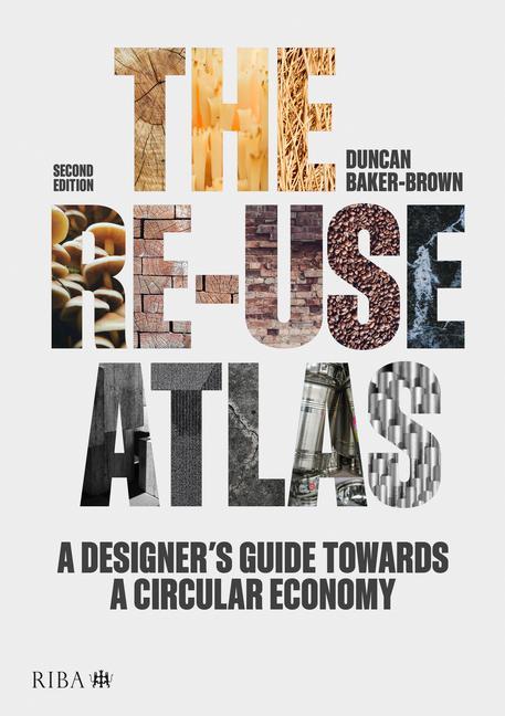 Cover: 9781914124129 | The Re-use Atlas | A Designer's Guide Towards a Circular Economy