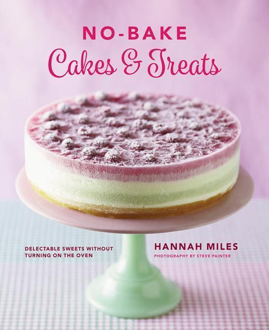 Cover: 9780754831396 | No-bake! Cakes &amp; Treats Cookbook | Miles Hannah | Buch | Gebunden
