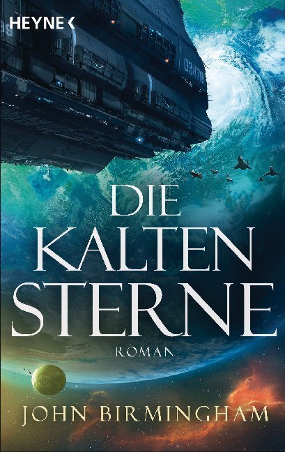 Cover: 9783453320772 | Die kalten Sterne | Roman | John Birmingham | Taschenbuch | 544 S.