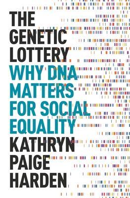 Cover: 9780691190808 | The Genetic Lottery | Why DNA Matters for Social Equality | Harden
