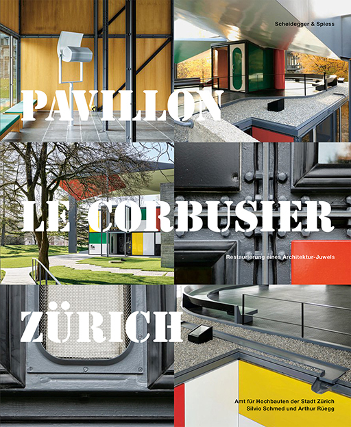 Cover: 9783858814937 | Pavillon Le Corbusier Zürich | Restaurierung eine Architektur-Juwels